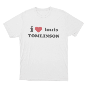 I Love Louis Tomlinson Unisex T Shirt White